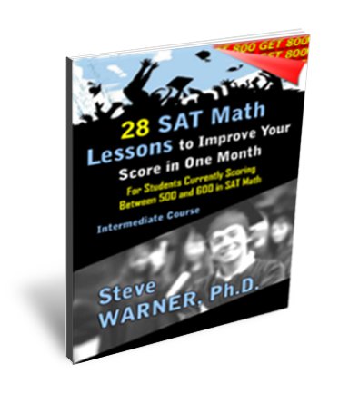 28 SAT Math Lessons to Improve Your Score in One Month: Intermediate Course